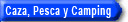 Caza, Pesca y Camping
